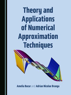 cover image of Theory and Applications of Numerical Approximation Techniques